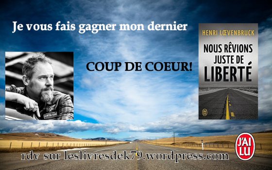Concours n°6: Nous rêvions juste de liberté | LES LIVRES DE K79